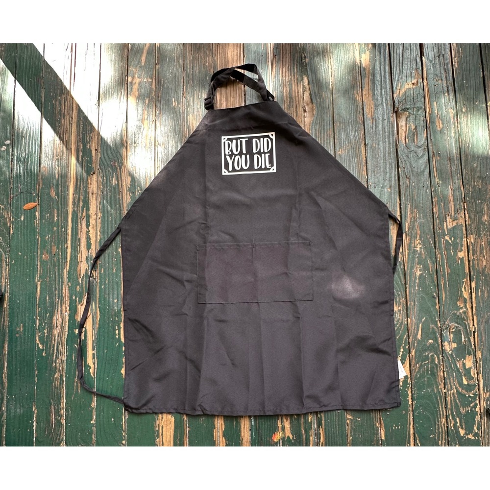 But Did You Die Black Bib Apron Adjustable Neck with Pockets Funny Grilling BBQ